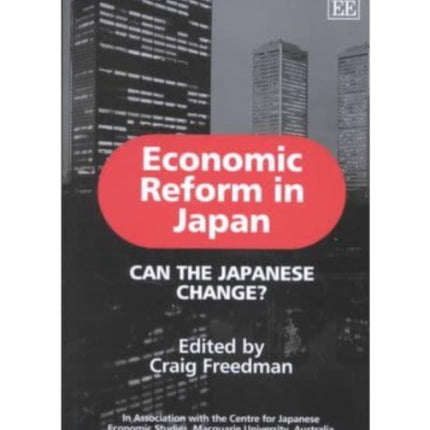 Economic Reform in Japan: Can the Japanese Change?