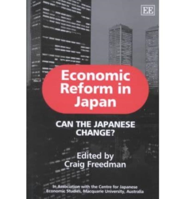 Economic Reform in Japan: Can the Japanese Change?