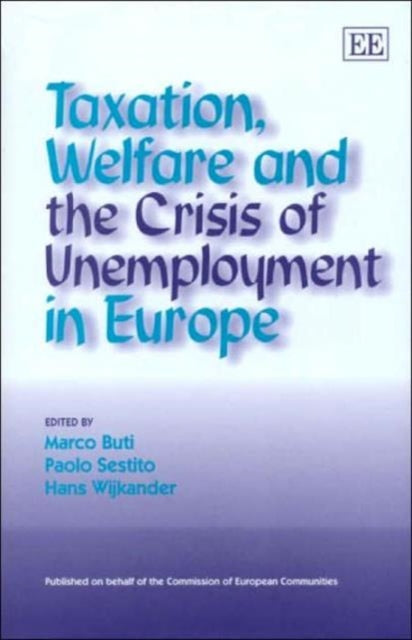 Taxation, Welfare and the Crisis of Unemployment in Europe