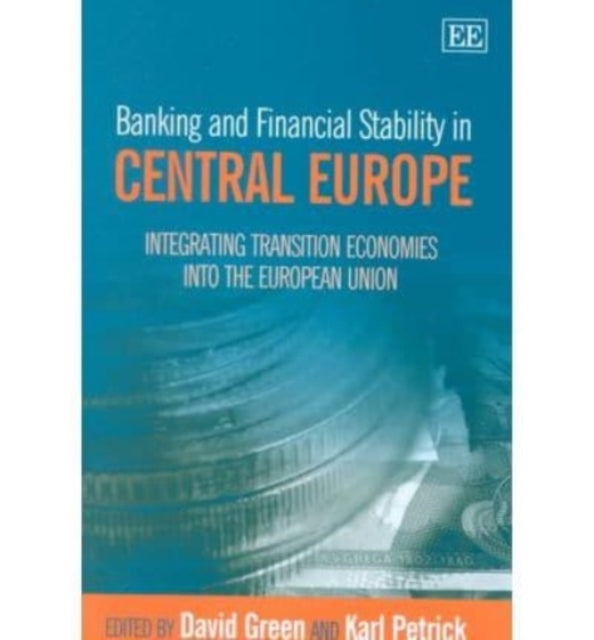 Banking and Financial Stability in Central Europe: Integrating Transition Economies into the European Union