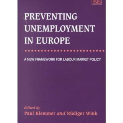 Preventing Unemployment in Europe: A New Framework for Labour Market Policy