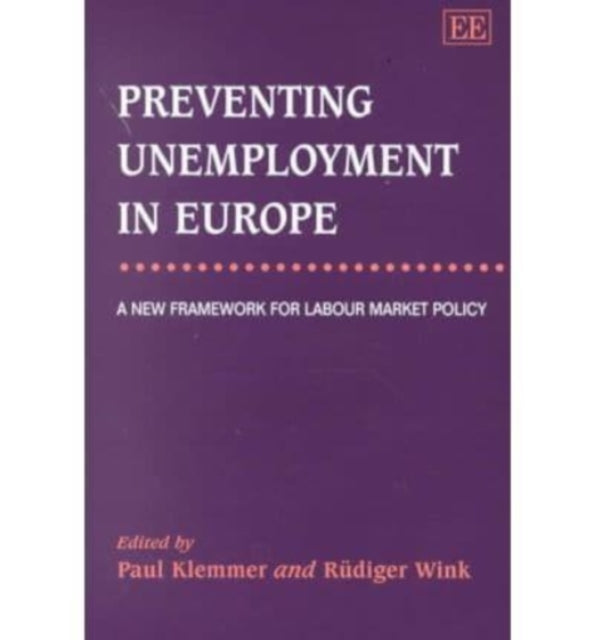 Preventing Unemployment in Europe: A New Framework for Labour Market Policy