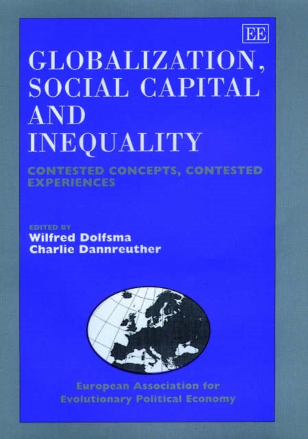 Globalization, Social Capital and Inequality: Contested Concepts, Contested Experiences