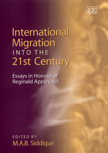 International Migration into the 21st Century: Essays in Honour of Reginald Appleyard