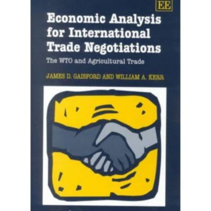 Economic Analysis for International Trade Negotiations: The WTO and Agricultural Trade