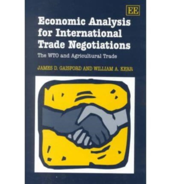 Economic Analysis for International Trade Negotiations: The WTO and Agricultural Trade