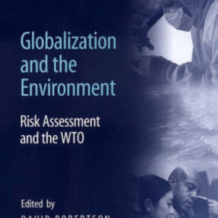 Globalization and the Environment: Risk Assessment and the WTO