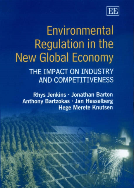 Environmental Regulation in the New Global Economy: The Impact on Industry and Competitiveness