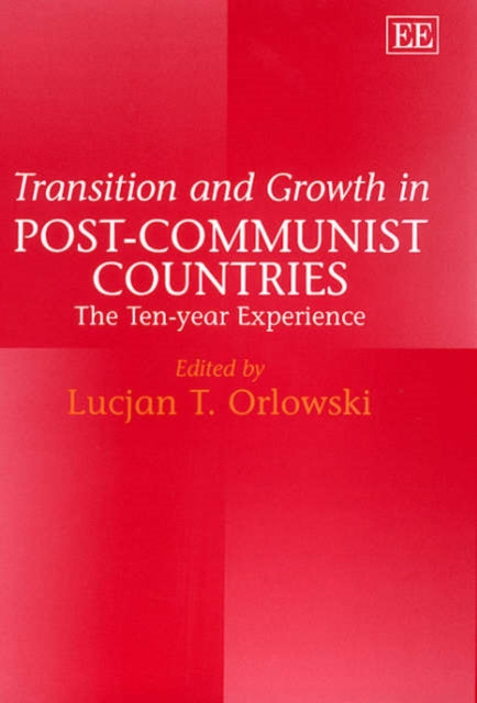 Transition and Growth in Post-Communist Countries: The Ten-year Experience