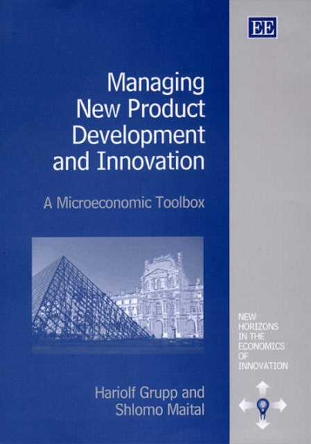 Managing New Product Development and Innovation: A Microeconomic Toolbox