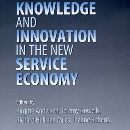 Knowledge and Innovation in the New Service Economy