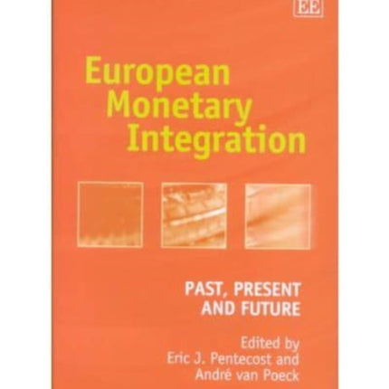 European Monetary Integration: Past, Present and Future