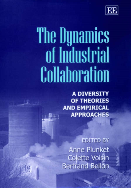 The Dynamics of Industrial Collaboration: A Diversity of Theories and Empirical Approaches