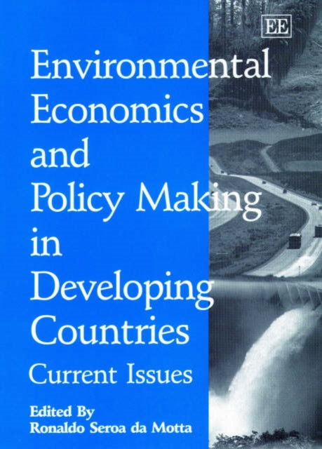 Environmental Economics and Policy Making in Developing Countries: Current Issues