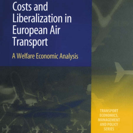 Environmental Costs and Liberalization in European Air Transport: A Welfare Economic Analysis