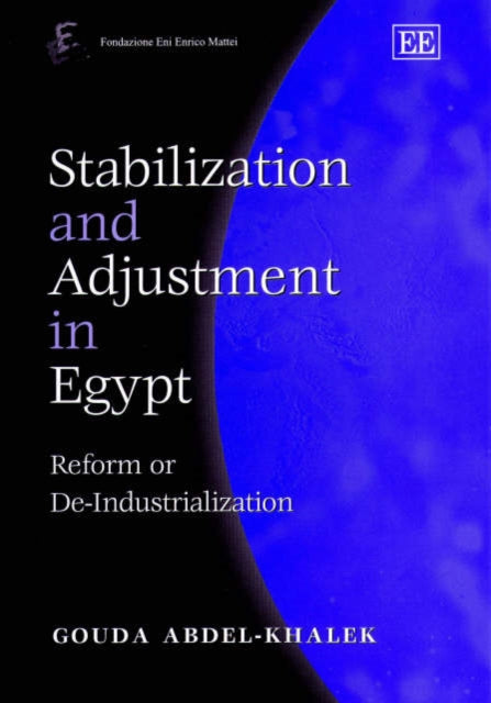 Stabilization and Adjustment in Egypt: Reform or De-Industrialization