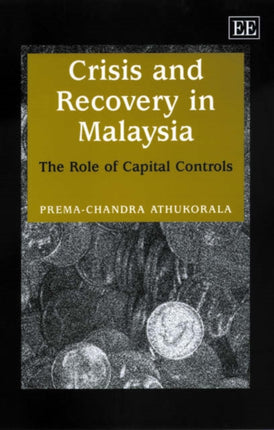 Crisis and Recovery in Malaysia: The Role of Capital Controls