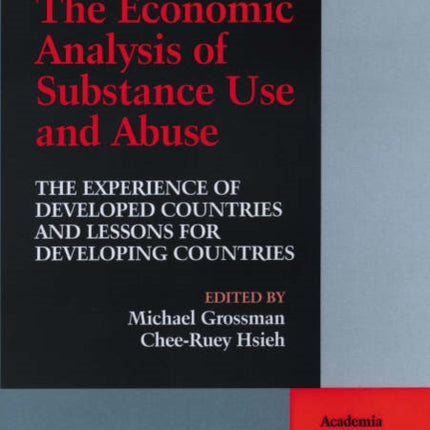 The Economic Analysis of Substance Use and Abuse: The Experience of Developed Countries and Lessons for Developing Countries