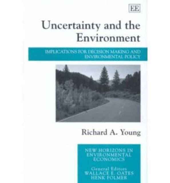 Uncertainty and the Environment: Implications for Decision Making and Environmental Policy