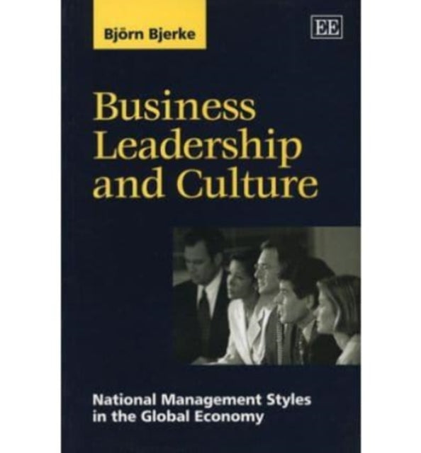 Business Leadership and Culture: National Management Styles in the Global Economy