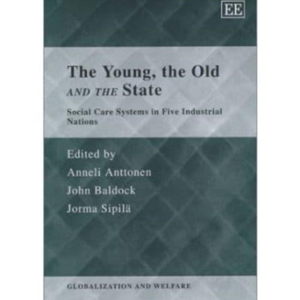 The Young, the Old and the State: Social Care Systems in Five Industrial Nations