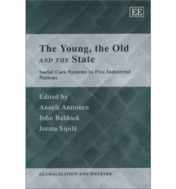 The Young, the Old and the State: Social Care Systems in Five Industrial Nations