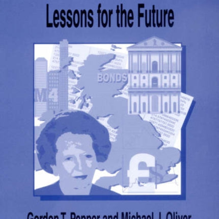 Monetarism Under Thatcher: Lessons for the Future