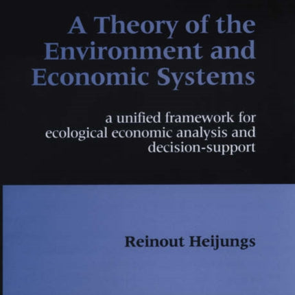 A Theory of the Environment and Economic Systems: