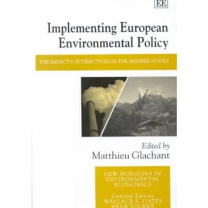 Implementing European Environmental Policy: The Impacts of Directives in the Member States