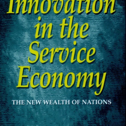 Innovation in the Service Economy: The New Wealth of Nations