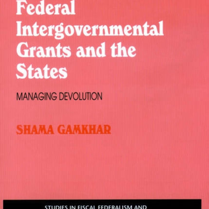 Federal Intergovernmental Grants and the States: