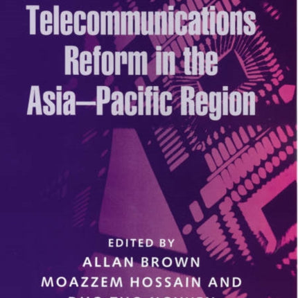 Telecommunications Reform in the Asia-Pacific Region