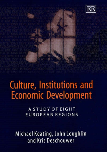 Culture, Institutions and Economic Development: A Study of Eight European Regions