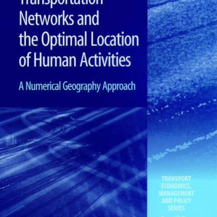 Transportation Networks and the Optimal Location of Human Activities: A Numerical Geography Approach