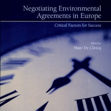 Negotiating Environmental Agreements in Europe: Critical Factors for Success