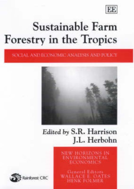 Sustainable Farm Forestry in the Tropics: Social and Economic Analysis and Policy