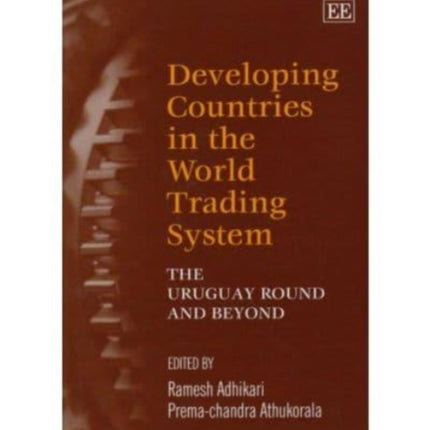 Developing Countries in the World Trading System: The Uruguay Round and Beyond