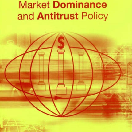 Market Dominance and Antitrust Policy, Second Edition