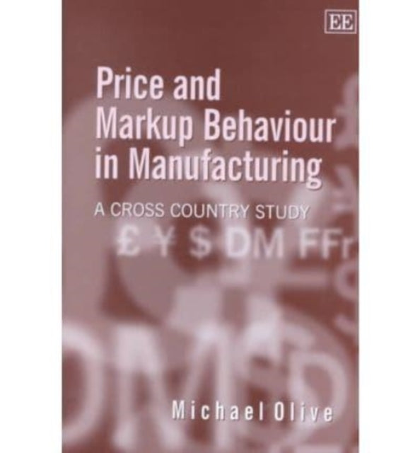 Price and Markup Behaviour in Manufacturing: A Cross Country Study