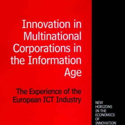 Innovation in Multinational Corporations in the Information Age: The Experience of the European ICT Industry