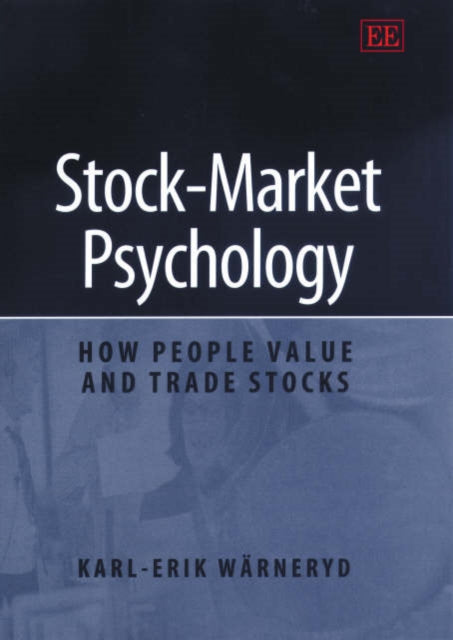 Stock-Market Psychology: How People Value and Trade Stocks