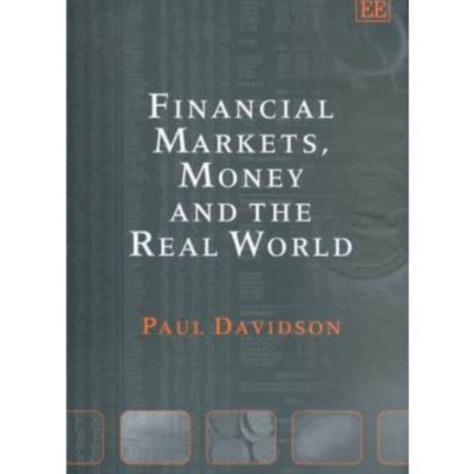 Financial Markets, Money and the Real World