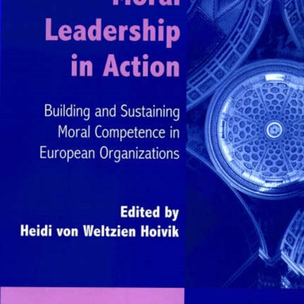 Moral Leadership in Action: Building and