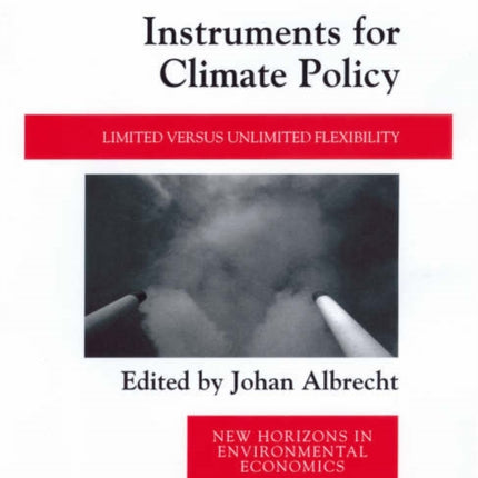 Instruments for Climate Policy: Limited versus Unlimited Flexibility