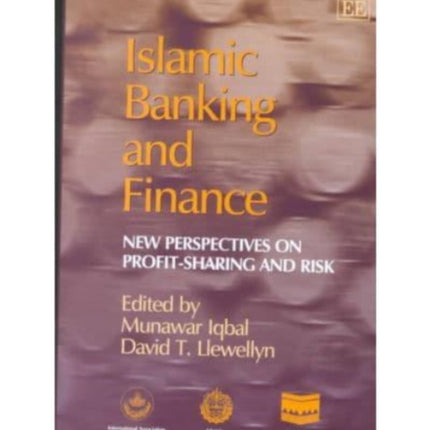 Islamic Banking and Finance: New Perspectives on Profit Sharing and Risk