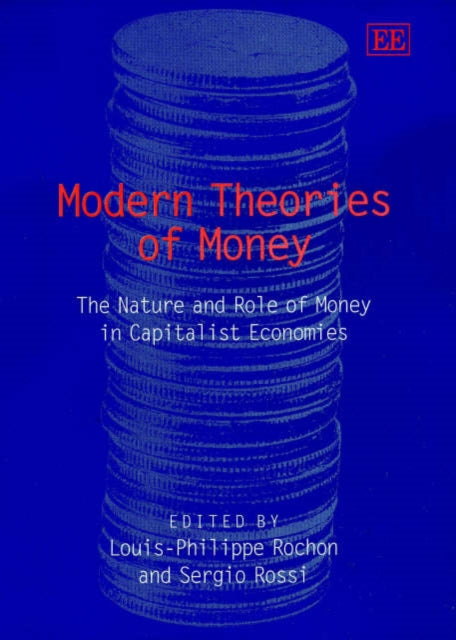 Modern Theories of Money: The Nature and Role of Money in Capitalist Economies