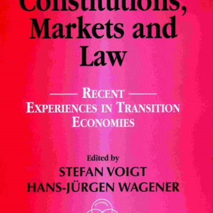 Constitutions, Markets and Law: Recent Experiences in Transition Economies