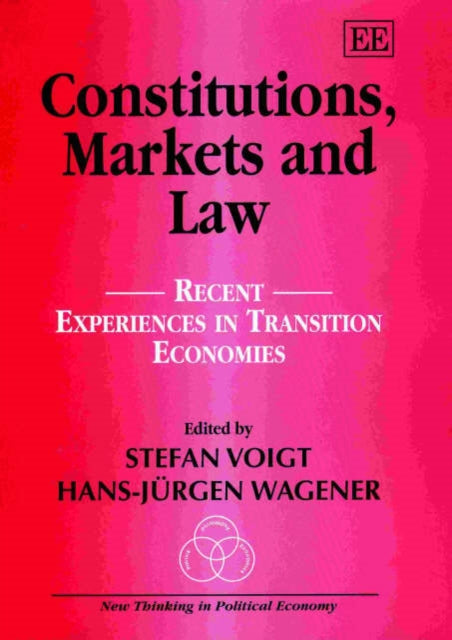 Constitutions, Markets and Law: Recent Experiences in Transition Economies