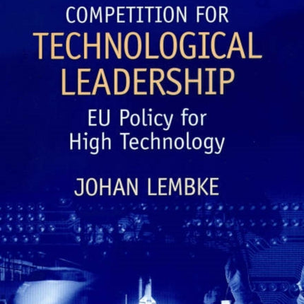 Competition for Technological Leadership: EU Policy for High Technology