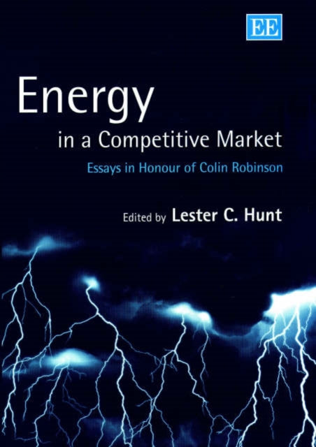 Energy in a Competitive Market: Essays in Honour of Colin Robinson